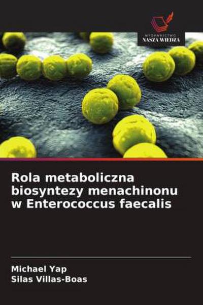 Rola metaboliczna biosyntezy menachinonu w Enterococcus faecalis