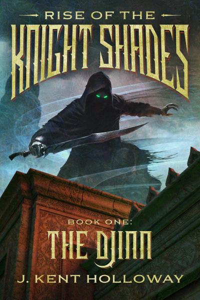 Rise of the Knightshades: The Djinn (The Knightshade Saga, #1)