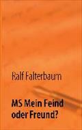 Ms Mein Feind Oder Freund? - Ralf Falterbaum