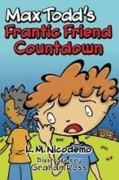 Max Todd’s Frantic Friend Countdown