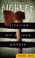 Interview mit einem Mörder von Bernhard Aichner | Ebook
