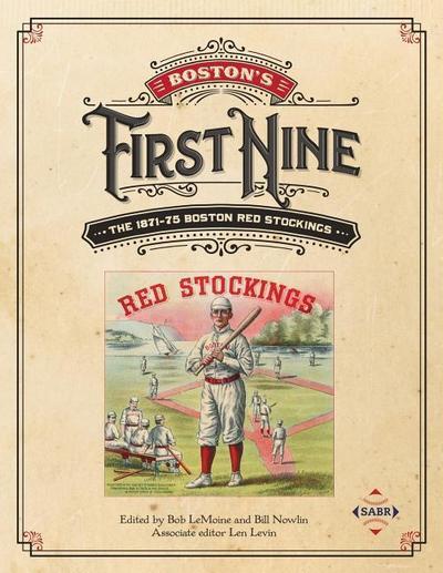 Boston’s First Nine: The 1871-75 Boston Red Stockings