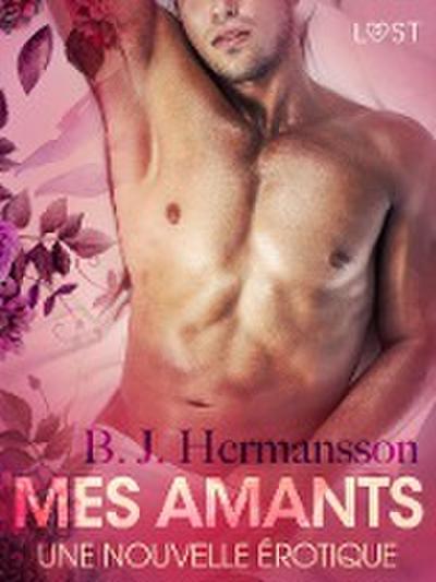 Mes amants - Une nouvelle érotique