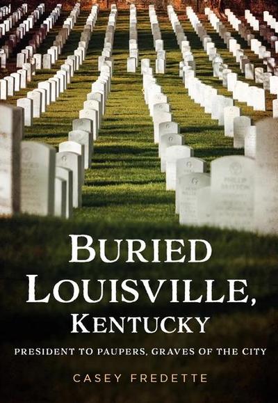 Buried Louisville, Kentucky