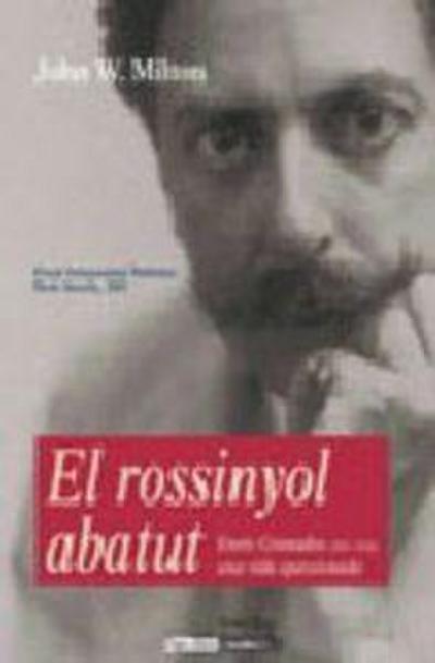 El rosinyol abatut : Enric Granados (1867-1916), una vida apasionada