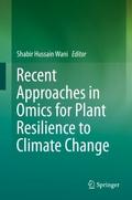 Recent Approaches in Omics for Plant Resilience to
