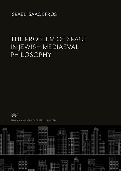 The Problem of Space in Jewish Mediaeval Philosophy