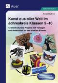Kunst aus aller Welt im Jahreskreis Klassen 5-10