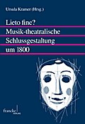 Lieto fine? Musik-theatralische Schlussgestaltung 