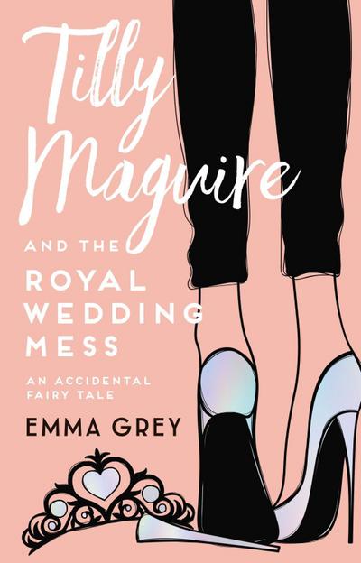 Tilly Maguire and the Royal Wedding Mess