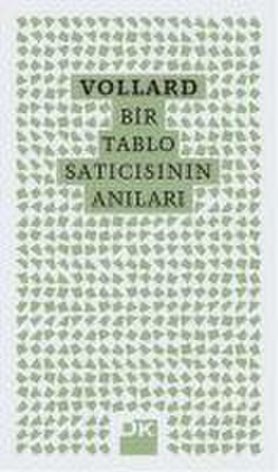 Vollard - Bir Tablo Saticisinin Anilari