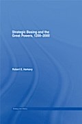 Strategic Basing and the Great Powers, 1200-2000