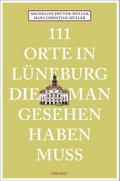111 Orte in Lüneburg, die man gesehen haben muss