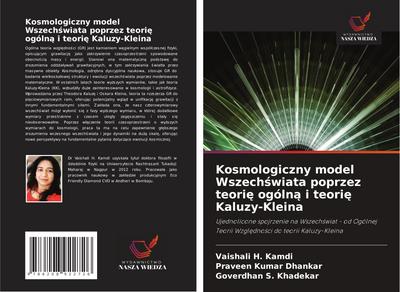 Kosmologiczny model Wszech¿wiata poprzez teori¿ ogóln¿ i teori¿ Kaluzy-Kleina