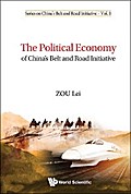 POLITICAL ECONOMY OF CHINA’S BELT AND ROAD INITIATIVE, THE