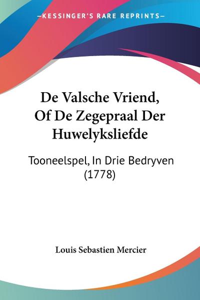 De Valsche Vriend, Of De Zegepraal Der Huwelyksliefde