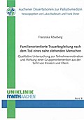 Familienorientierte Trauerbegleitung nach dem Tod eines nahe stehenden Menschen