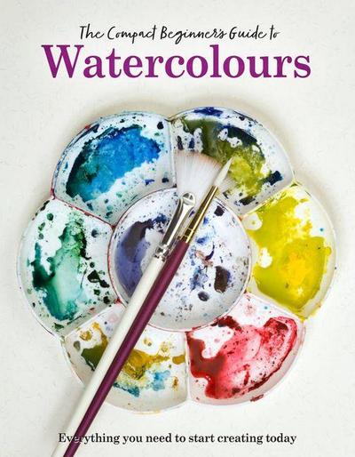 The Compact Beginner’s Guide to Watercolours