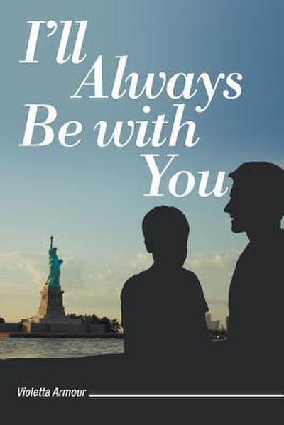 I’ll Always Be with You