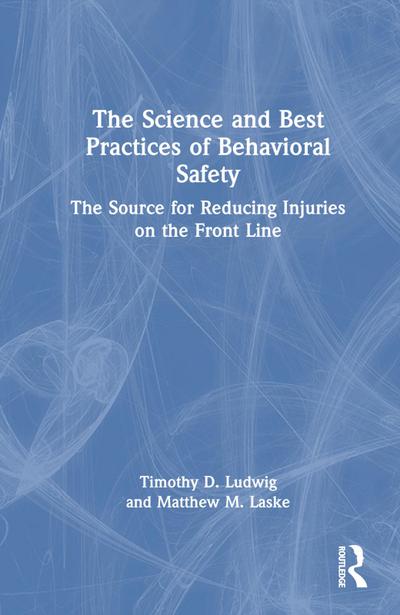 The Science and Best Practices of Behavioral Safety