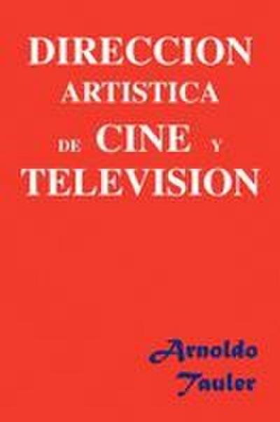 Direccion Artistica de Cine y Television - Arnoldo Tauler