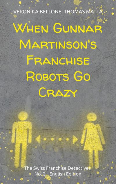 When Gunnar Martinson’s Franchise Robots Go Crazy