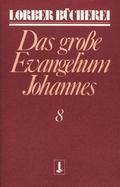 Johannes, das grosse Evangelium