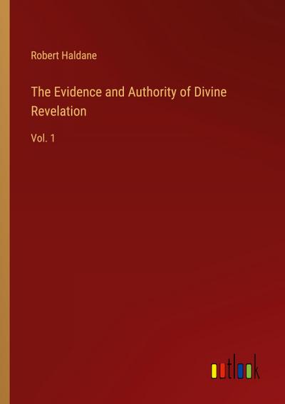 The Evidence and Authority of Divine Revelation