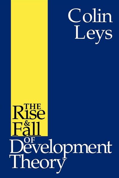 Leys, C: Rise and Fall of Development Theory