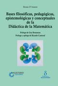 Bases filosóficas, pedagógicas, epistemológicas y conceptuales de la Didáctica de la Matemática