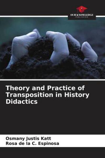 Theory and Practice of Transposition in History Didactics