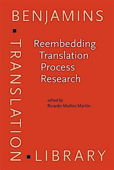 Reembedding Translation Process Research