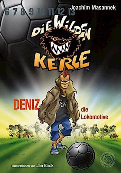 Die Wilden Kerle - Deniz, die Lokomotive (Band 5)