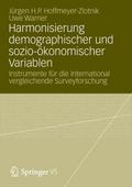 Harmonisierung demographischer und sozio-ökonomischer Variablen in der international vergleichenden Sozialforschung