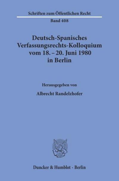 Deutsch-Spanisches Verfassungsrechts-Kolloquium vom 18.- 20.Juni 1980 in Berlin zu den Themen Parteien und Parlamentarismus, Föderalismus und regionale Autonomie.