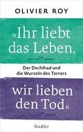 ’Ihr liebt das Leben, wir lieben den TodR