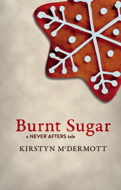 Burnt Sugar (Never Afters, #1)