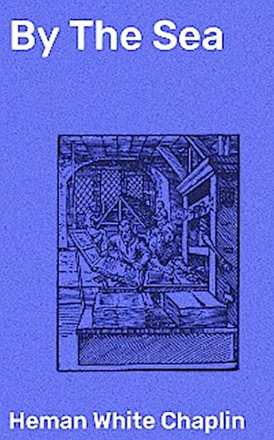By The Sea (eBook, EPUB) - Heman White Chaplin