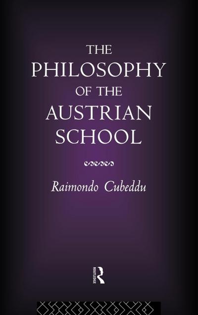 The Philosophy of the Austrian School