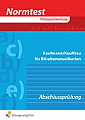 Normtest Kaufmann/Kauffrau für Bürokommunikation: Abschlussprüfung