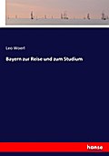 Bayern zur Reise und zum Studium