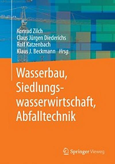 Wasserbau, Siedlungswasserwirtschaft, Abfalltechnik