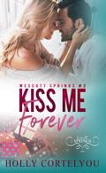 Kiss Me Forever (Wescott Springs, #2)