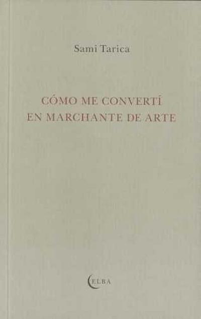 Tarica, S: Cómo me convertí en marchante de arte