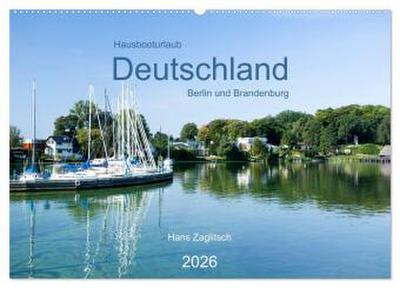 Hausbooturlaub Deutschland - Berlin und Brandenburg (Wandkalender 2026 DIN A2 quer), CALVENDO Monatskalender