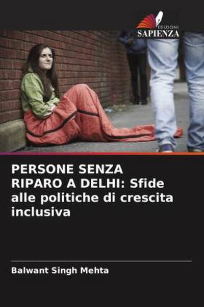 PERSONE SENZA RIPARO A DELHI: Sfide alle politiche di crescita inclusiva