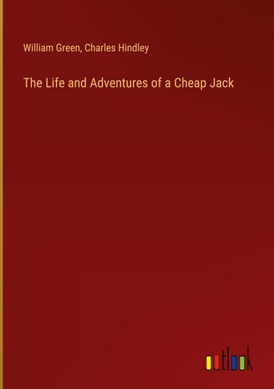 The Life and Adventures of a Cheap Jack