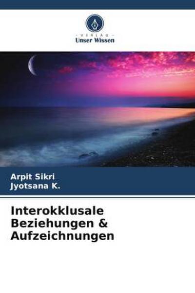 Interokklusale Beziehungen & Aufzeichnungen
