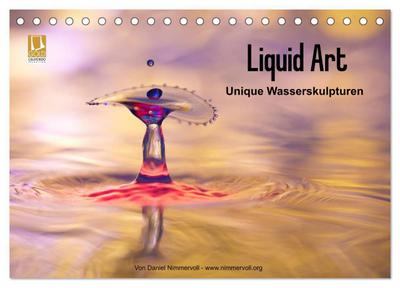 Liquid Art - Unique Wasserskulpturen (Tischkalender 2025 DIN A5 quer), CALVENDO Monatskalender