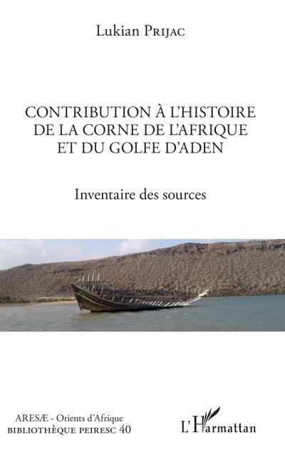 Contribution a l’histoire de la Corne de l’Afrique et du golfe d’Aden